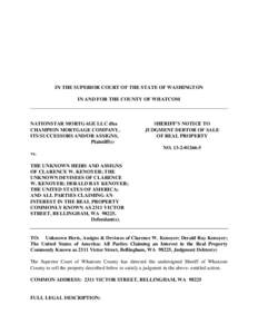 IN THE SUPERIOR COURT OF THE STATE OF WASHINGTON IN AND FOR THE COUNTY OF WHATCOM NATIONSTAR MORTGAGE LLC dba CHAMPION MORTGAGE COMPANY, ITS SUCCESSORS AND/OR ASSIGNS,