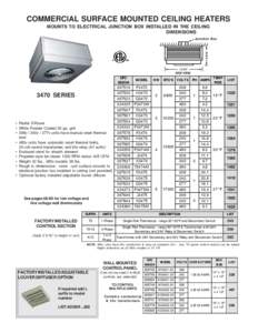 COMMERCIAL SURFACE MOUNTED CEILING HEATERS MOUNTS TO ELECTRICAL JUNCTION BOX INSTALLED IN THE CEILING DIMENSIONS Junction Box[removed]SERIES