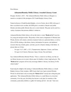 Press Release  Admaston/Bromley Public Library Awarded Literacy Grant Douglas, October 2, 2013 – The Admaston/Bromley Public Library in Douglas is a named as a recipient of the prestigious 2013 Sarah Badgley Literacy G