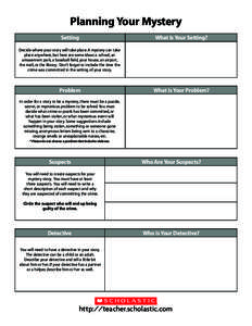 Planning Your Mystery Setting What Is Your Setting?  Decide where your story will take place. A mystery can take