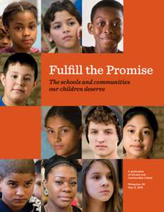 Fulfill the Promise The schools and communities our children deserve A publication of Schools and