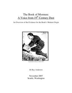 The Book of Mormon: A Voice from 19th Century Dust An Overview of the Evidence for the Book’s Modern Origin Joseph Smith, by Pomeroy Tucker (1867)
