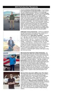 2016 Scholarship Recipients A Love of Aviation (ALOA) Scholarship - An anonymous donor established this scholarship of $250 in 1997, in 2011 two more anonymous donors joined in the scholarship creating a $750 scholarship