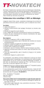 Actif dans l’industrie des machines et des microtechniques industrielles, l’institut interdisciplinaire de recherche appliquée et développement TTNovatech, étroitement associé à la HE-Arc Ingénierie, est reconn