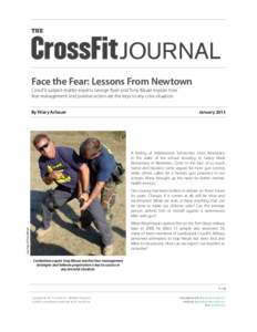 Face the Fear: Lessons From Newtown CrossFit subject-matter experts George Ryan and Tony Blauer explain how fear-management and positive action are the keys to any crisis situation. By Hilary Achauer  January 2013