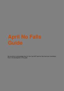 April No Falls Guide We would like to acknowledge Stay On Your Feet WA® April No Falls Day Event Coordinator Pack in the development of this guide.  April No Falls[removed]–30 April)