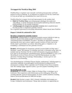 Årsrapport for NordGen Skog 2010 NordGen Skog er organisert som et prosjekt ved Norsk genressurssenter ved Norsk institutt for skog og landskap, Ås, og disponerer til sammen 0,55 årsverk, fordelt med 0,15 årsverk på