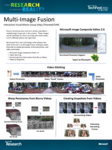 Multi-Image Fusion  Interactive Visual Media Group (http://msrweb/IVM) People are taking more and more photos and videos – creating large image sets in the process. These images can be combined to create stunning and n