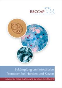 Bekämpfung von intestinalen Protozoen bei Hunden und Katzen Adaption der ESCCAP-Empfehlung für die Schweiz Nr. 6, Mai