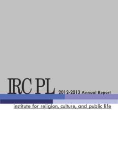 IRCPL[removed]Annual Report institute for religion, culture, and public life