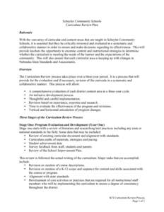 Schuyler Community Schools Curriculum Review Plan Rationale With the vast array of curricular and content areas that are taught in Schuyler Community Schools, it is essential that they be critically reviewed and evaluate