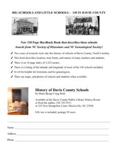 BIG SCHOOLS AND LITTLE SCHOOLS – 149 IN DAVIE COUNTY  New 318 Page Hardback Book that describes these schools Awards from NC Society of Historians and NC Genealogical Society! ✔ Two years of research went into this h