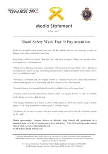 Media Statement 6 May 2015 ___________________________________________________________________________ Road Safety Week Day 3: Pay attention In the few seconds it takes to take your eyes off the road and look at a text m