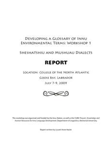 Developing a Glossary of Innu Environmental Terms: Workshop 1 Sheshatshiu and Mushuau Dialects REPORT Location: College of the North Atlantic