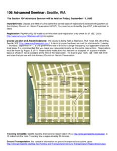 106 Advanced Seminar: Seattle, WA The Section 106 Advanced Seminar will be held on Friday, September 11, 2015 Important note: Classes are filled on a first come/first served basis of registrations received with payment a