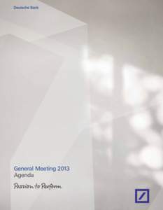 General Meeting 2013 Agenda Contents 01 Presentation of the established Annual Financial Statements and Management Report (including the explanatory report on disclosures pursuant to § German Commercial