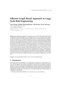 T RANSACTIONS ON D ATA P RIVACY () –26  Efficient Graph Based Approach to Large Scale Role Engineering Dana Zhang∗ , Kotagiri Ramamohanarao∗ , Rui Zhang∗ , Steven Versteeg∗∗ ∗ The