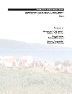 LONG-RANGE INTERPRETIVE PLAN  GRAND PORTAGE NATIONAL MONUMENT[removed]Prepared by