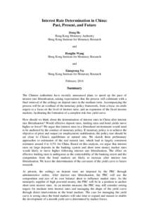Interest Rate Determination in China: Past, Present, and Future Dong He Hong Kong Monetary Authority Hong Kong Institute for Monetary Research and