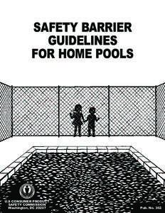 SAFETY BARRIER GUIDELINES FOR HOME POOLS U.S CONSUMER PRODUCT SAFETY COMMISSION