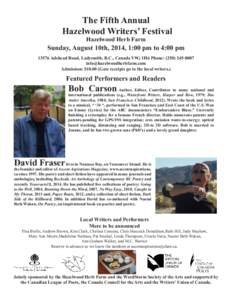 The Fifth Annual Hazelwood Writers’ Festival Hazelwood Herb Farm Sunday, August 10th, 2014, 1:00 pm to 4:00 pmAdshead Road, Ladysmith, B.C., Canada V9G 1H6 Phone: (