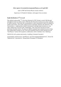 M.Sc. topic in Terrestrial Environmental Physics, as of Aprilopen to PEP and German Physics master students) Supervisors: H. Fischer/G. Kirchner, with support from coworkers Depth distribution of 137Cs in soil The