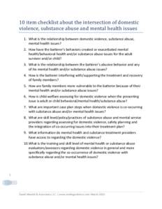 10	
  item	
  checklist	
  about	
  the	
  intersection	
  of	
  domestic	
   violence,	
  substance	
  abuse	
  and	
  mental	
  health	
  issues	
   1. What	
  is	
  the	
  relationship	
  between	
 