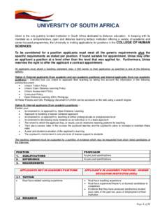 UNIVERSITY OF SOUTH AFRICA UNISA is the only publicly funded Institution in South Africa dedicated to distance education. In keeping with its mandate as a comprehensive, open and distance learning tertiary institution of