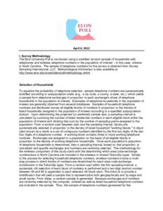    April	
  4,	
  2012	
   I. Survey Methodology The Elon University Poll is conducted using a stratified random sample of households with telephones and wireless telephone numbers in the population of interest – i