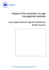 Impact of the recession on age management policies Case study: Borealis Agrolinz Melamine GmbH, Austria  Wyattville Road, Loughlinstown, Dublin 18, Ireland. - Tel: (+[removed] - Fax: [removed]64 56