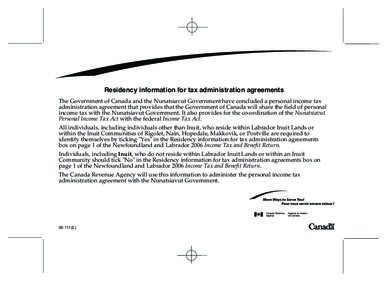 Residency information for tax administration agreements The Government of Canada and the Nunatsiavut Government have concluded a personal income tax administration agreement that provides that the Government of Canada wi