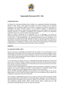 Responsable Pharmacies PAYS – RCA  L’ASSOCIATION Alima The Alliance for International Medical Action (ALIMA) est une organisation médicale internationale, fondée en[removed]ALIMA a pour objectif de produire des secou