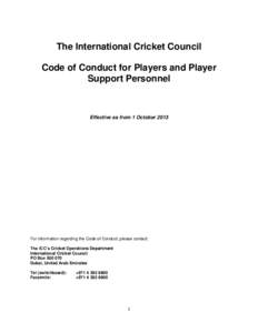 The International Cricket Council Code of Conduct for Players and Player Support Personnel Effective as from 1 October 2013
