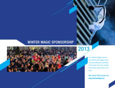 WINTER MAGIC SPONSORSHIP[removed]As a Winter Magic Partner, you will have the opportunity to connect with your customers