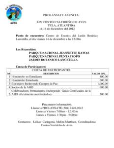 PROLANSATE ANUNCIA: XIX CONTEO NAVIDEÑO DE AVES TELA, ATLANTIDA[removed]de diciembre del 2012 Punto de encuentro: Centro de Eventos del Jardín Botánico Lancetilla, el día viernes 14 de diciembre a las 12.00m