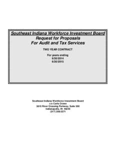 Southeast Indiana Workforce Investment Board Request for Proposals For Audit and Tax Services TWO YEAR CONTRACT For years ending[removed]