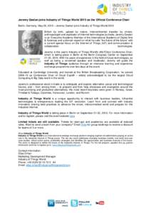 Jeremy Geelan joins Industry of Things World 2015 as the Official Conference Chair Berlin, Germany, May 26, 2015 – Jeremy Geelan joins Industry of Things World 2015 British by birth, upbeat by nature, intercontinental 