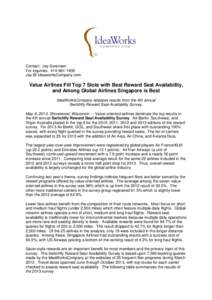 Contact: Jay Sorensen For inquiries: [removed]Jay @ IdeaworksCompany.com Value Airlines Fill Top 7 Slots with Best Reward Seat Availability, and Among Global Airlines Singapore is Best