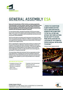 GENERAL ASSEMBLY ESA Each year the shareholders of ESA, the Swiss purchasing organisation of the automobile- and motor vehicle-industry, meet in Interlaken for their general assembly. The organisation counts on the perfe