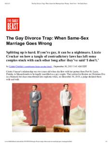 The Gay Divorce Trap: When Same-Sex Marriage Goes Wrong - Print View - The Daily Beast The Gay Divorce Trap: When Same­Sex Marriage Goes Wrong