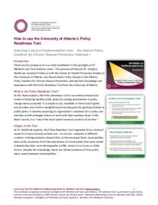 How to use the University of Alberta’s Policy Readiness Tool. featuring a story of implementation from the Alberta Policy Coalition for Chronic Disease Prevention Subhead 1 Introduction Thank you for joining us for our