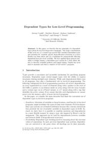 Dependent Types for Low-Level Programming Jeremy Condit1 , Matthew Harren1 , Zachary Anderson1 , David Gay2 , and George C. Necula1 1  University of California, Berkeley