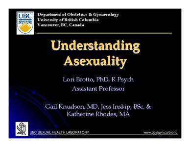 Sexual orientation / Non-sexuality / Asexual Visibility and Education Network / Asexuals / Human sexual activity / Lori Brotto / Gender / Human sexuality / Human behavior / Asexuality