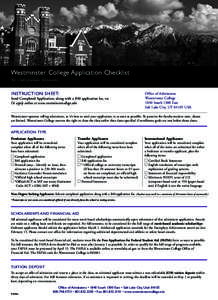 Westminster College Application Checklist for Undergraduate Admissions INSTRUCTION SHEET: Send Completed Application, along with a $40 application fee, to: Or apply online at www.westminstercollege.edu