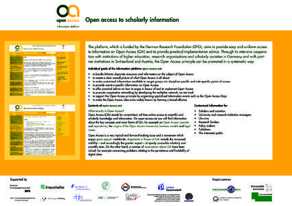 Open access to scholarly information information platform The platform, which is funded by the German Research Foundation (DFG), aims to provide easy and uniform access to information on Open Access (OA) and to provide p