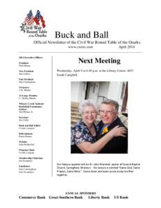 Buck and Ball Official Newsletter of the Civil War Round Table of the Ozarks www.cwrto.com 2014 Executive Officers President Walt Hamer