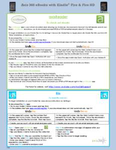 Axis 360 eBooks with Kindle® Fire & Fire HD axisReader To check out ebooks The axisReader app is your virtual circulation desk allowing you to browse, discover and checkout Axis 360 ebooks and at your library. axisReade