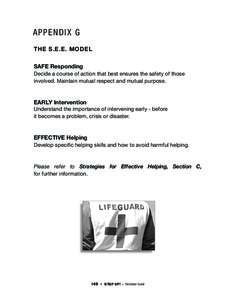 A P P E N D IX G The S.E.E. Model SAFE Responding Decide a course of action that best ensures the safety of those involved. Maintain mutual respect and mutual purpose.