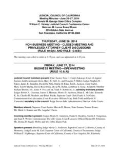 JUDICIAL COUNCIL OF CALIFORNIA Meeting Minutes—June 26–27, 2014 Ronald M. George State Office Complex William C. Vickrey Judicial Council Conference Center Malcolm M. Lucas Board Room 455 Golden Gate Avenue