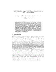 A Separation Logic with Data: Small Models and Automation? Jens Katelaan1 , Dejan Jovanovi´c2 , and Georg Weissenbacher1 1  TU Wien, Vienna, Austria